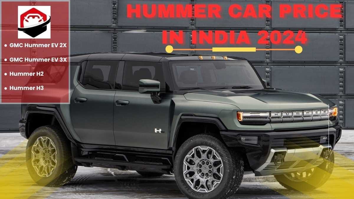 Hummer Car Price in India 2024 | EV Variants, Specs, & Mileage